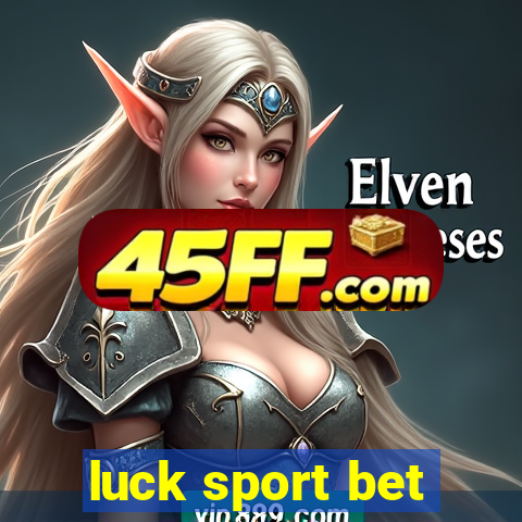 luck sport bet
